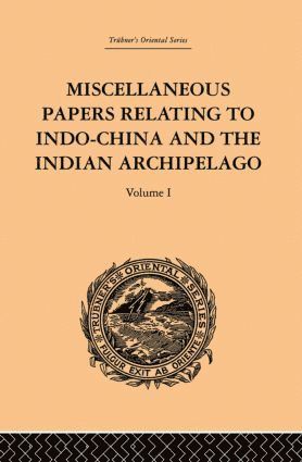 bokomslag Miscellaneous Papers Relating to Indo-China and the Indian Archipelago: Volume I