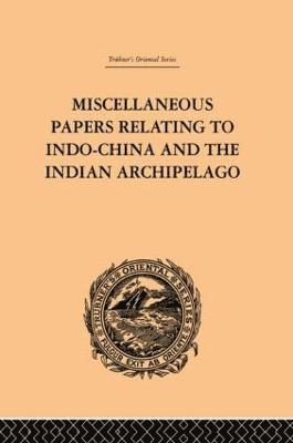 Reinhold Rost - Miscellaneous Papers Relating to Indo-China and the Indian Archipelago: Volume II, Inbunden