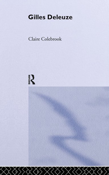 Claire Colebrook - Gilles Deleuze, Inbunden