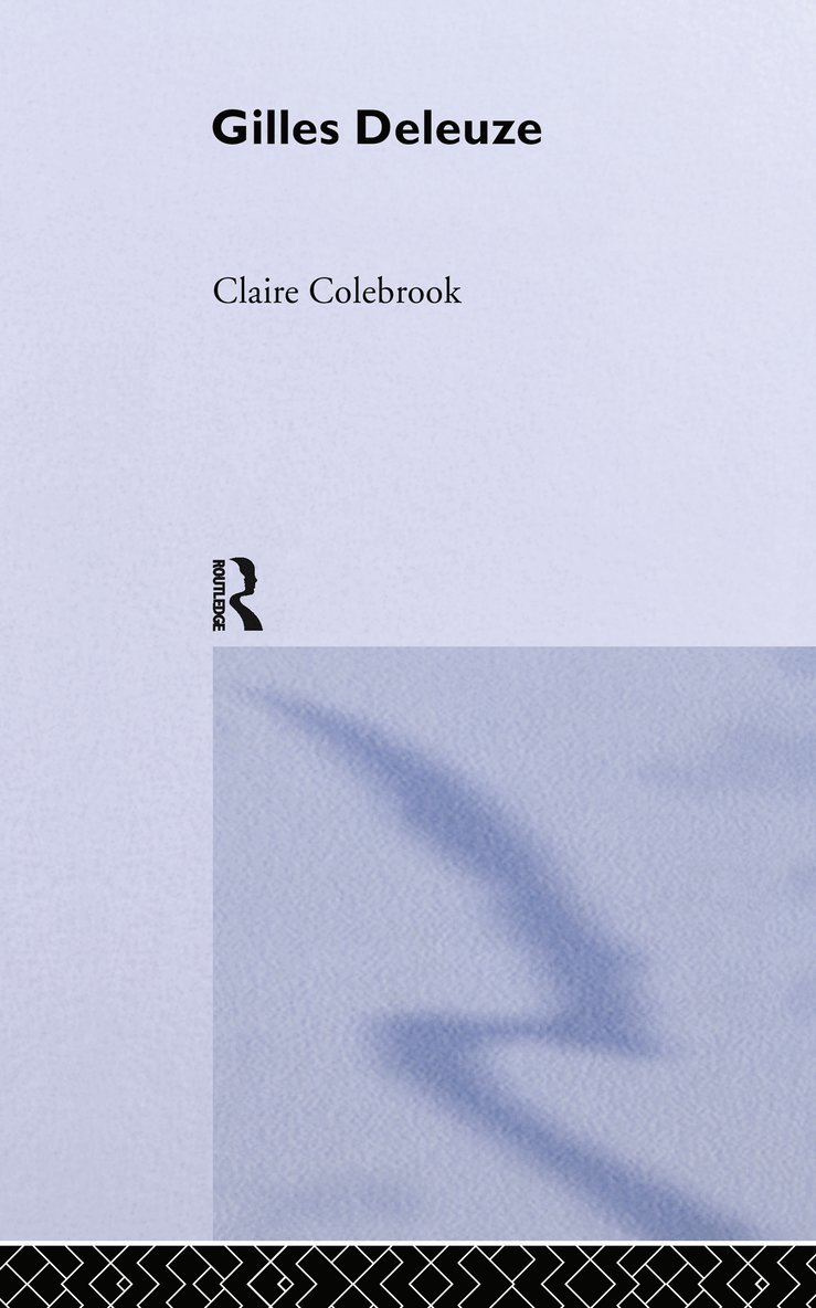 Claire Colebrook, USA) Colebrook, Claire (Penn State University - Gilles Deleuze, Inbunden