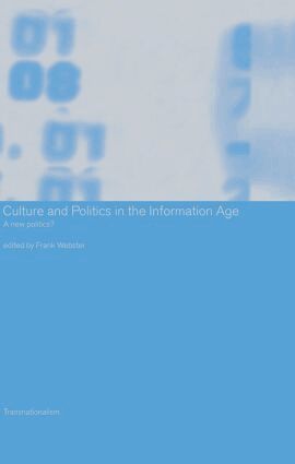 Frank Webster - Culture and Politics in the Information Age, Inbunden