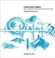 Catherine Dee, UK) Dee, Catherine (University of Sheffield - Form and Fabric in Landscape Architecture, Häftad