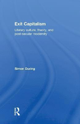 Simon During, USA) During, Simon (John Hopkins University - Exit Capitalism, Inbunden
