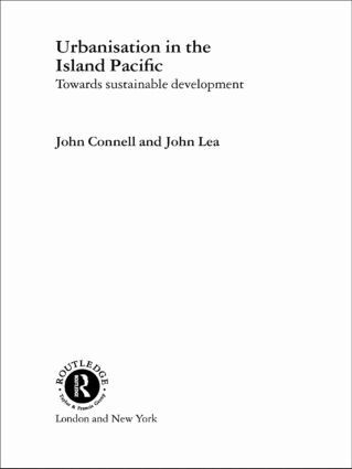 John Connell, John Lea - Urbanisation in the Island Pacific, Inbunden