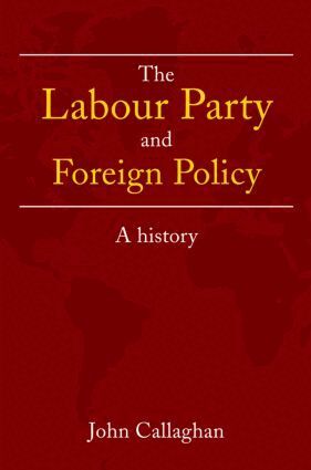 John Callaghan - Labour Party and Foreign Policy, Häftad
