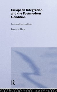 bokomslag European Integration and the Postmodern Condition