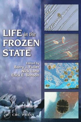 Barry J. Fuller, Nick Lane, Erica E. Benson - Life in the Frozen State, Inbunden