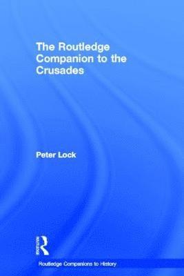 bokomslag The Routledge Companion to the Crusades