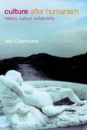 Iain Chambers - Culture after Humanism, Häftad