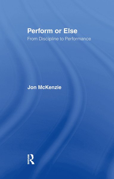 Jon McKenzie - Perform or Else, Inbunden