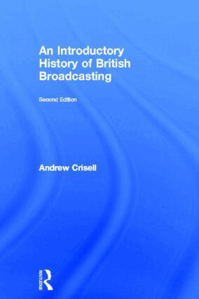 Andrew Crisell - Introductory History of British Broadcasting, Inbunden