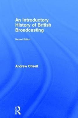 An Introductory History of British Broadcasting 1