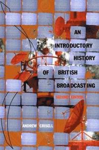 bokomslag An Introductory History of British Broadcasting