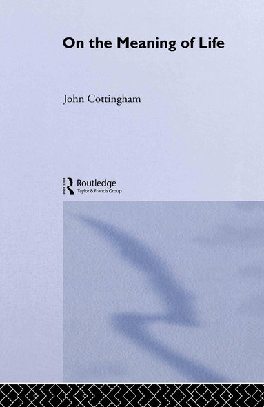 John Cottingham - On the Meaning of Life, Inbunden