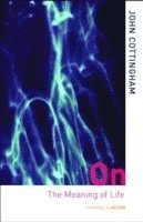 John Cottingham, UK) Cottingham, John (University of Reading - On the Meaning of Life, Häftad