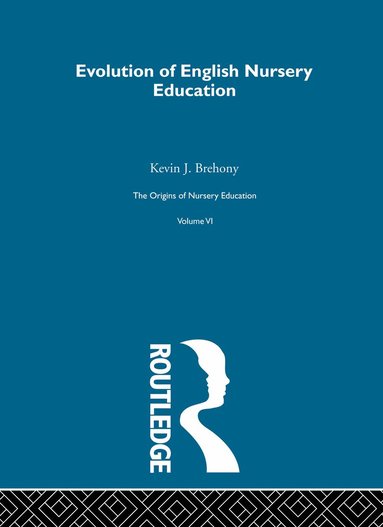 Kevin J. Brehony - Origins of Nursery Education, Inbunden