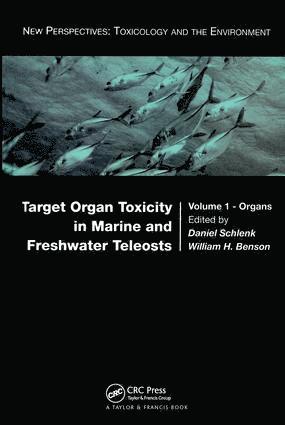 Daniel Schlenk, William H. Benson - Target Organ Toxicity in Marine and Freshwater Teleosts, Inbunden