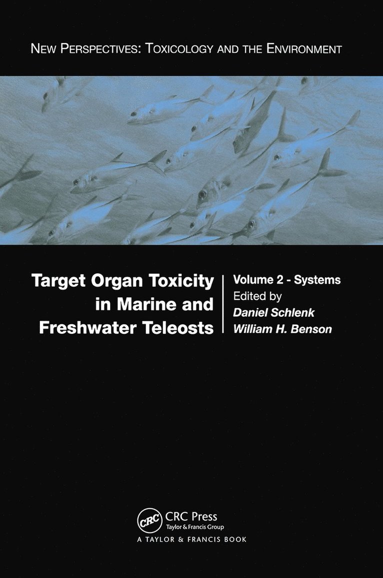 Daniel Schlenk, William H. Benson, William H Benson - Target Organ Toxicity in Marine and Freshwater Teleosts, Inbunden