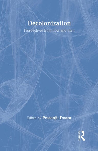 Prasenjit Duara - Decolonization, Inbunden