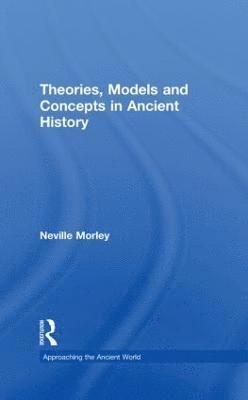 bokomslag Theories, Models and Concepts in Ancient History