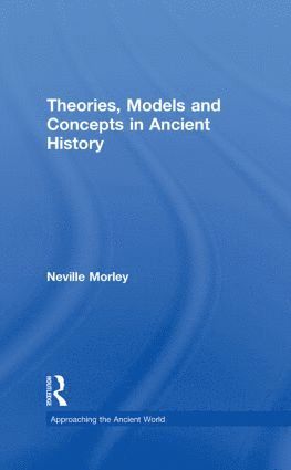 Theories, Models and Concepts in Ancient History 1