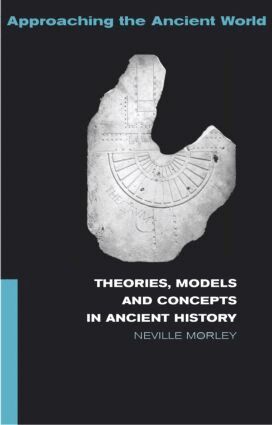Neville Morley - Theories, Models and Concepts in Ancient History, Häftad