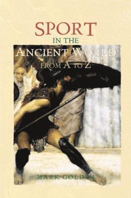 Sport in the Ancient World from A to Z 1