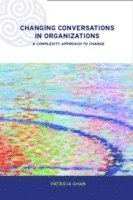 Patricia Shaw, UK) Shaw, Patricia (University of Hertfordshire, Dr Patricia Shaw - Changing Conversations in Organizations, Häftad