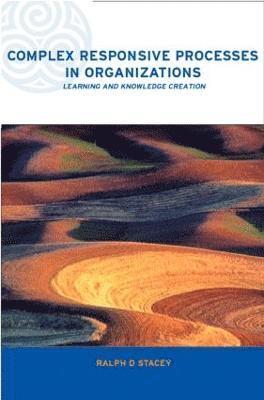 Complex Responsive Processes in Organizations