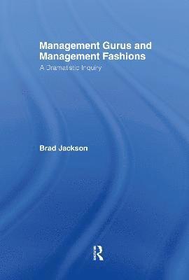 Brad Jackson - Management Gurus and Management Fashions, Inbunden