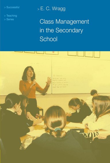 Prof E C Wragg - Class Management in the Secondary School, Häftad