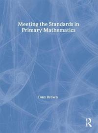 bokomslag Meeting the Standards in Primary Mathematics