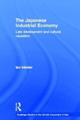 Ian Inkster - Japanese Industrial Economy, Inbunden