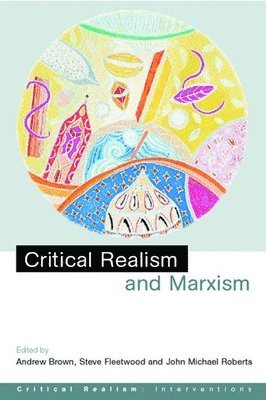 Critical Realism and Marxism 1