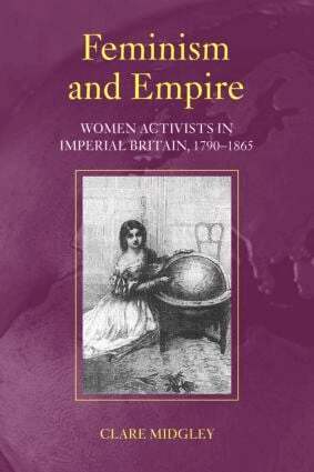 Clare Midgley - Feminism and Empire, Häftad