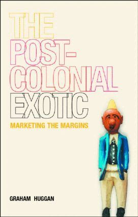 Graham Huggan - Postcolonial Exotic, Häftad