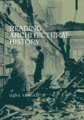 Dana Arnold, London) Arnold, Dana (Middlesex University - Reading Architectural History, Häftad