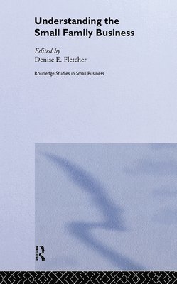 Denise Fletcher, UK) Fletcher, Denise (University of Sheffield - Understanding the Small Family Business, Inbunden
