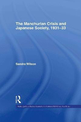 The Manchurian Crisis and Japanese Society, 1931-33 1