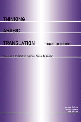 bokomslag Thinking Arabic Translation: Tutor's Handbook: Tutor's Book