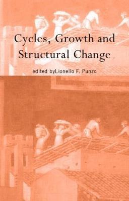 Lionello F Punzo, Italy) Punzo, Lionello F (University of Siena, Lionello F. Punzo - Cycles, Growth and Structural Change, Inbunden