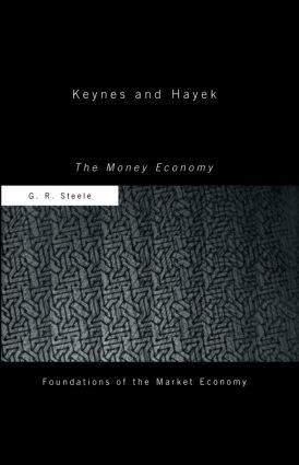 G R Steele - Keynes and Hayek, Inbunden