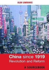 bokomslag China Since 1919 - Revolution and Reform