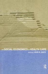 bokomslag The Social Economics of Health Care