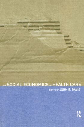 John B Davis - Social Economics of Health Care, Häftad