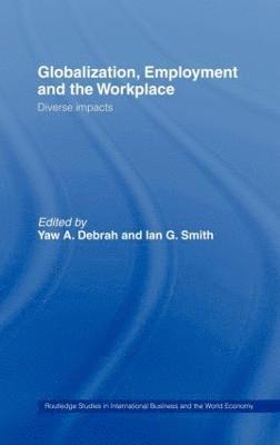 Yaw A. Debrah, Ian G. Smith, Yaw a. Debrah - Globalization, Employment and the Workplace, Inbunden