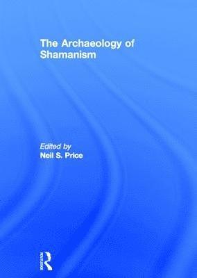 The Archaeology of Shamanism 1