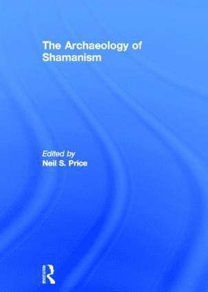 Neil Price, Sweden) Price, Neil (University of Uppsala - Archaeology of Shamanism, Inbunden