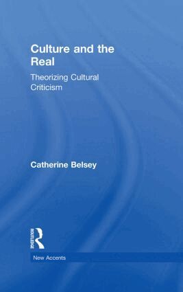 Catherine Belsey - Culture and the Real, Inbunden