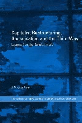 Capitalist Restructuring, Globalization and the Third Way 1